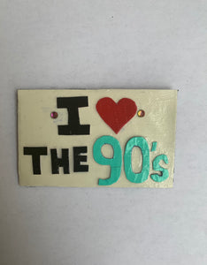 I Love the 90s Magnet - Retro themed magnet for millennials -Refrigerator magnet