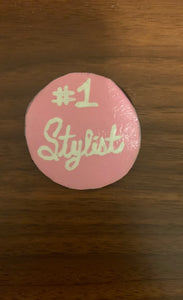 Number one stylist pinback button - button pin for stylist -