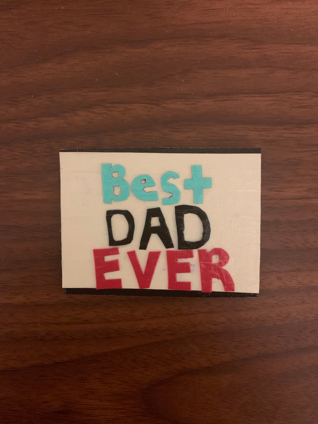 Best Dad Ever magnet - Fathers Day gift - Refrigerator magnet